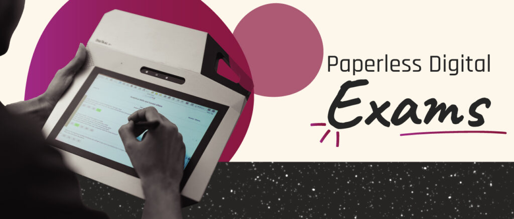 Advantage of paperless digital exams